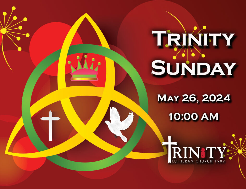 Worship Bulletin for Sunday, May 26, 2024 – Trinity Lutheran Church